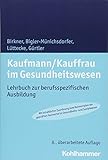 Kaufmann/Kauffrau im Gesundheitswesen: Lehrbuch zur berufsspezifischen Ausbildung livre