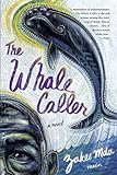 The Whale Caller: A Novel (English Edition) livre