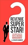 Revenue Superstar!: The Simple Rules of Hotel Revenue Management (English Edition) livre