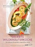 Geliebte Wildkräuterküche: Die schönsten Rezeptideen ausgewählter Köche livre