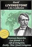 DAVID LIVINGSTONE COLLECTION, 5-in-1 [Illustrated]: Missionary Travels and Researches; Last Journals livre