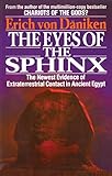 The Eyes of the Sphinx: The Newest Evidence of Extraterrestial Contact in Ancient Egypt livre