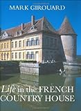 Life in The French Country House livre