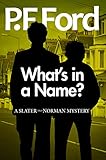 What's In A Name? (Slater & Norman Mystery Series Book 9) (English Edition) livre