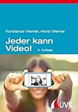 Jeder kann Video!: Filmen für Websites, YouTube und Blogs livre