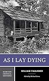 As I Lay Dying (Norton Critical Edition) livre