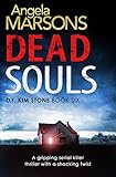 Dead Souls: A gripping serial killer thriller with a shocking twist (Detective Kim Stone Crime Thril livre