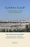 Gelobtes Land?: Land und Staat Israel in der Diskussion. Eine Orientierungshilfe (EKD-Denkschriften) livre