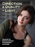 Direction & Quality of Light: Your Key to Better Portrait Photography Anywhere. livre