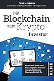 Mit Blockchain zum Krypto-Investor: Verstehe die Blockchain-Technologie und investiere strategisch i livre