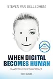 When digital becomes human (Dutch Edition) livre