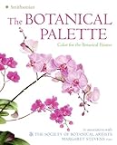 The Botanical Palette: Color for the Botanical Painter livre
