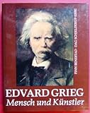 Edvard Grieg: Mensch und Künstler livre