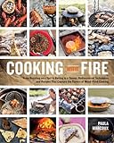 Cooking With Fire: From Roasting on a Spit to Baking in a Tannur, Rediscovered Techniques and Recipe livre