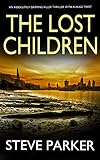 THE LOST CHILDREN an absolutely gripping killer thriller with a huge twist (English Edition) livre