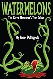 Watermelons: The Green Movement's True Colors (English Edition) livre