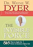 The Invisible Force: 365 Ways to Apply the Power of Intention to Your Life (English Edition) livre
