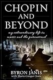 Chopin and Beyond: My Extraordinary Life in Music and the Paranormal livre