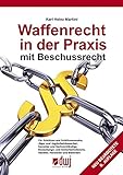 Waffenrecht in der Praxis mit Beschussrecht livre