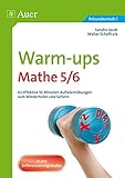 Warm-ups Mathe 5/6: 63 effektive 10-Minuten-Aufwärmübungen zum Wiederholen und Sichern (5. und 6. livre