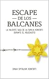 Escape de los Balcanes: La Valiente Saga de la familia Konforti durante el Holocausto (Spanish Editi livre