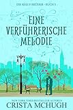 Eine Verführerische Melodie (Die Kelly Brüder 5) livre