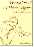 How to Draw the Human Figure: An Anatomical Approach livre