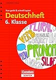 Deutschheft 6. Klasse - kurz geübt & schnell kapiert (Cornelsen Scriptor - kurz geübt & schnell ka livre