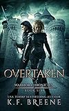 Overtaken (The Warrior Chronicles Book 6) (English Edition) livre