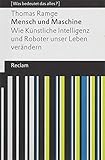 Mensch und Maschine: Wie Künstliche Intelligenz und Roboter unser Leben verändern. [Was bedeutet d livre