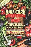 Low Carb Vegetarisch: Rezepte für Faule, Einsteiger und Berufstätige. Gesund abnehmen mit der 20 M livre
