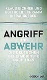 Angriff und Abwehr: Die deutschen Geheimdienste nach 1945 (edition ost) livre