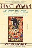 Shakti Woman: Feeling Our Fire, Healing Our World livre