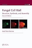 Fungal Cell Wall: Structure, Synthesis, and Assembly, Second Edition (Mycology) (English Edition) livre