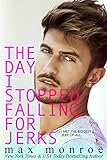 The Day I Stopped Falling for Jerks (Jerk Duet Book 1) (English Edition) livre