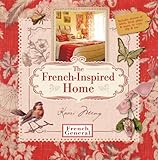 The French-Inspired Home, with French General livre