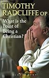 What is the Point of Being a Christian? (English Edition) livre