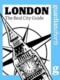 London: The real city guide (Guardian Shorts Book 14) (English Edition) livre