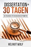 Dissertation in 30 Tagen: Das Praxisbuch für die medizinische Promotion livre