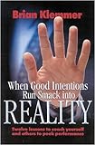 When Good Intentions Run Smack Into Reality: Twelve Lessons To Coach Yourself And Others To Peek Per livre