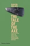 The Tale of the Axe: How the Neolithic Revolution Transformed Britain (English Edition) livre