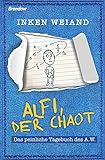 Alfi, der Chaot: Das peinliche Tagebuch des A.W. livre