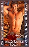 Abduktion von Findlay - Erotica Gay Schottische Highlandss: Verführt und Getotet - Buch 1 livre