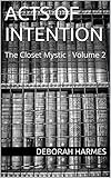 Acts Of Intention: The Closet Mystic - Volume 2 (English Edition) livre