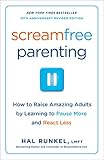 Screamfree Parenting, 10th Anniversary Revised Edition: How to Raise Amazing Adults by Learning to P livre