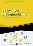 Innovatives Dialogmarketing: Praxishandbuch für effektive Kundenansprache (Haufe Fachbuch) livre