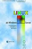 LINUX als Windows- Server. PC- Vernetzung mit LINUX/ UNIX und dem Internet livre