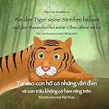 Wie der Tiger seine Streifen bekam/Tai sao con ho co nhung van den - Zweisprachiges Kinderbuch Deuts livre