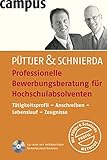 Professionelle Bewerbungsberatung für Hochschulabsolventen: Tätigkeitsprofil - Anschreiben - Leben livre