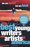 We Are Quiet, We Are Loud: The Best Young Writers and Artists In America livre